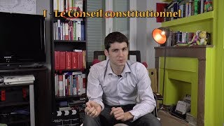 Tout savoir sur le Conseil constitutionnel français  Constit 10 [upl. by Sana735]