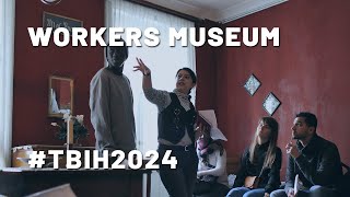 TBIH2024  Workers Museum [upl. by Yatnuhs]