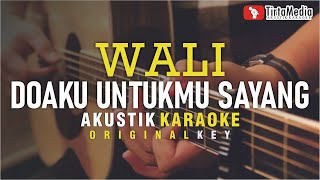 doaku untukmu sayang  wali akustik karaoke [upl. by Dov]