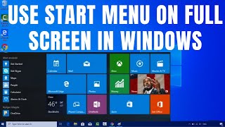 How to Use Start Menu on Full Screen in Windows 10 [upl. by Cuda281]