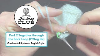 Purl 2 Together through the Back Loop P2tog tbl  Continental Style and English Style [upl. by Fen]