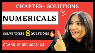 Numericals  Solutions  Class 12 Boards 202324  ISCCBSE  Tapur Omar isc chemistry [upl. by Roshan]