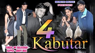 4 Kabutar Official Video  BKJONNY  LATEST HARYANVI SONG 2024  dj song  haryana song [upl. by Nerol907]