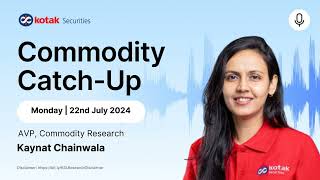 Commodity Market Analysis and Outlook  22nd July  26th July 2024 [upl. by Eichman]