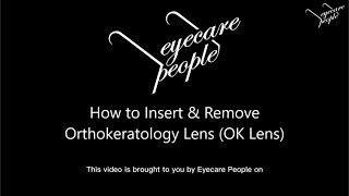 Orthokeratology Insertion amp Removal StepbyStep Guide [upl. by Prudence978]