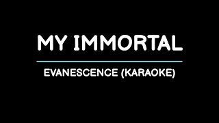 My Immortal  Evanescence Karaoke [upl. by Nena]