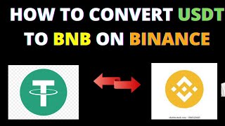 How To Convert USDT To BNB On Binance 2024 [upl. by Bushey812]