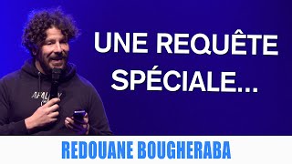 UNE REQUÊTE SPÉCIALE  REDOUANE BOUGHERABA [upl. by Anitnegra]