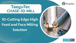 TaeguTec  CHASE 10 MILL Cutting Edge High Feed and Face Milling Solution [upl. by Ardnuat572]