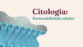 Citologia  Permeabilidade celular Aula 03 Curso Limpeza de Pele [upl. by Amary]