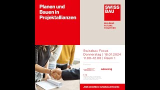 Planen und Bauen in Projektallianzen  Swissbau Focus 2024 [upl. by Parrisch]