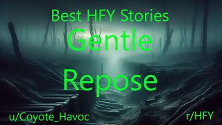 Best HFY SciFi Stories Gentle Repose [upl. by Biagi]