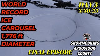 AROOSTOOK SNOWMOBILING WORLD RECORD ICE CAROUSEL LONG LAKE DAY 5 PART 2 [upl. by Aelam]