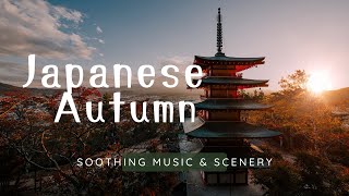 Autumn Serenity in Japan Stunning Fall Foliage amp Soothing Ambient Music 🍂 [upl. by Magee]