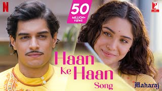 Haan Ke Haan Song  Maharaj  A Netflix Film  Junaid Sharvari Sohail Sen Monali Thakur Kausar M [upl. by Sugar]