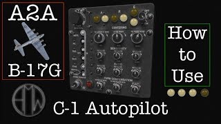 Using the C1 Autopilot  FSX A2A B17G Flying Fortress [upl. by Wrigley303]