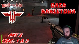 Return to Castle Wolfenstein  SKRADANIE I BAZA RAKIETOWA  Akt 2 Odcinek 1 i 2 [upl. by Fidela]