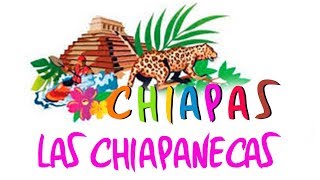 Chiapas  Las Chiapanecas [upl. by Mages]