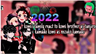 komis family react komi brother as tanjiro kamado komi as nezuko kamado [upl. by Natsyrk]