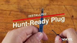 Swhacker  Hunt Ready Plugs  Install [upl. by Verras199]