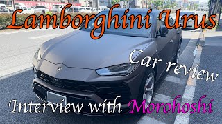 Lamborghini Urus with Mr morohoshi interviewWith English subtitlesファイティングスター代表諸星さんとドライブインタビュー [upl. by Eddana]