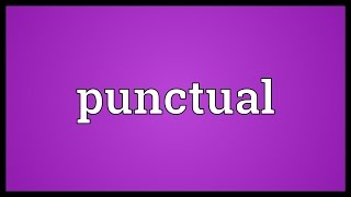 Punctual Meaning [upl. by Aenyl]