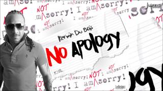 Kerwin Du Bois  No Apology Official Audio [upl. by Lareena465]