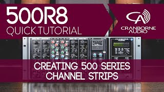 500R8 Quick Tutorial  Creating 500 Series Channel Strips [upl. by Luca]