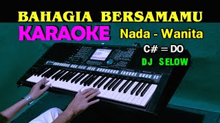 DJ BAHAGIA BERSAMAMU  Haico  KARAOKE Nada Wanita CisDO [upl. by Kciwdahc]