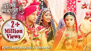 Yeh Rishta Kya Kehlata Hai  Kirti aur Naksh ki shaadi [upl. by Zampino]