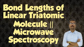 Bond Lengths of Linear Triatomic Molecule  Microwave  Rotational Spectroscopy [upl. by Chessy532]