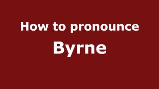 How to Pronounce Byrne  PronounceNamescom [upl. by Naillig]