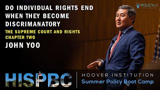 John Yoo  Do Individual Rights End When They Become Discriminatory Ch2  HISPBC [upl. by Trisha]