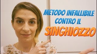 METODO INFALLIBILE CONTRO IL SINGHIOZZO [upl. by Yakcm683]