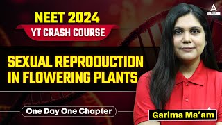 Sexual Reproduction in Flowering Plants Class 12  NCERT Highlights  NEET 2024  Garima Goel [upl. by Adriana]