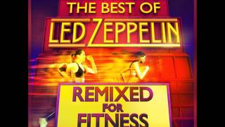 Best of Led Zeppelin  Remixed for Fitness [upl. by Silber]