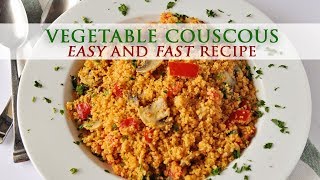 Easy Recipe for Vegetable Couscous  How to Cook and Make Couscous [upl. by Hagep863]