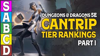 Tier Ranking Cantrips in DampD 5e Part 1 [upl. by Calen26]