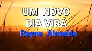 UM NOVO DIA VIRÁ  RAYNE ALMEIDA louvores umnovodiavirá raynealmeida [upl. by Elyagiba]