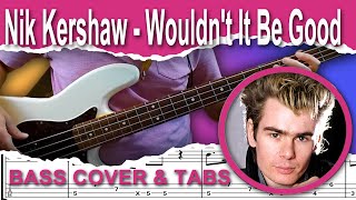 Nik Kershaw  Wouldnt It Be Good Bass Cover  TABS [upl. by Tierell652]