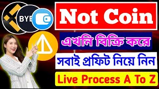 Not Coin Live Sell Process Full Process  Not Coin Sell Binance Bybit amp Telegram Wallet A To Z [upl. by Iorgo]