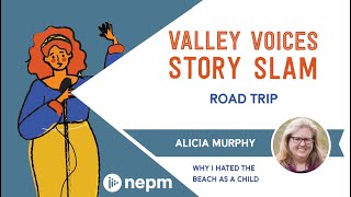 Why I Hated the Beach as a Child by Alicia Murphy  Valley Voices Story Slam Road Trip [upl. by Latsyrk661]