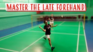 Master The Late Forehand  StepByStep Badminton Tutorial [upl. by Reviel]