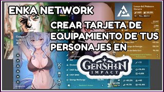 ENKA NETWORK  CREAR TARJETA DE EQUIPAMIENTO DE TUS PERSONAJES EN GENSHIN IMPACT  BUILDS Y MAS [upl. by Oecile]