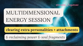 Multidimensional Energy Session  Releasing alter personalities amp interdimensional travel [upl. by Hartfield]