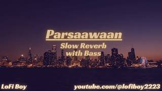 Parsawan  Harnoor  Slow Reverb with Bass  LoFi Boy  LoFiBoy2223 [upl. by Alegnave486]