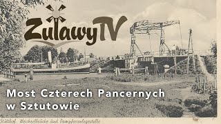 Most Czterech Pancernych w Sztutowie [upl. by Nesnar]