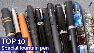 TOP 10 Special fountain pens  of my collection [upl. by Aliban925]