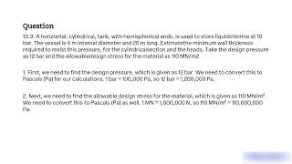 A horizontal cylindrical tank with hemispherical ends is used to store liquid chlorine at 10 bar T [upl. by Poll324]