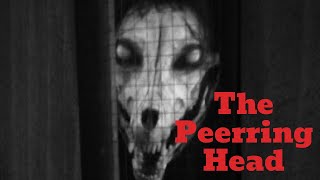 The Peering Head  Mr Nightmare Creepypasta Original More Backround Images [upl. by Durno]